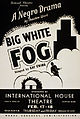 Image 55Big White Fog poster, by the Works Progress Administration (edited by Jujutacular) (from Wikipedia:Featured pictures/Culture, entertainment, and lifestyle/Theatre)