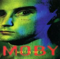 Обложка сингла Moby «Next Is the E» (1992)