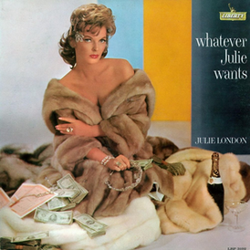 Обложка альбома Джули Лондон «Whatever Julie Wants» (1961)