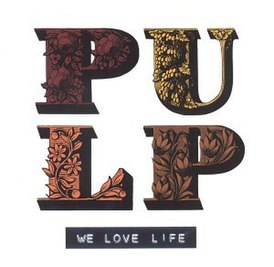 Обложка альбома Pulp «We Love Life» (2001)