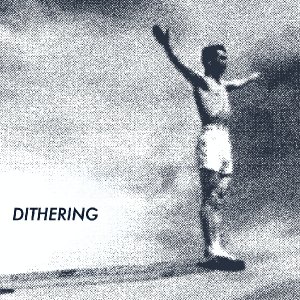 Dithering