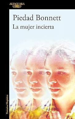 La mujer incierta, Piedad Bonnett