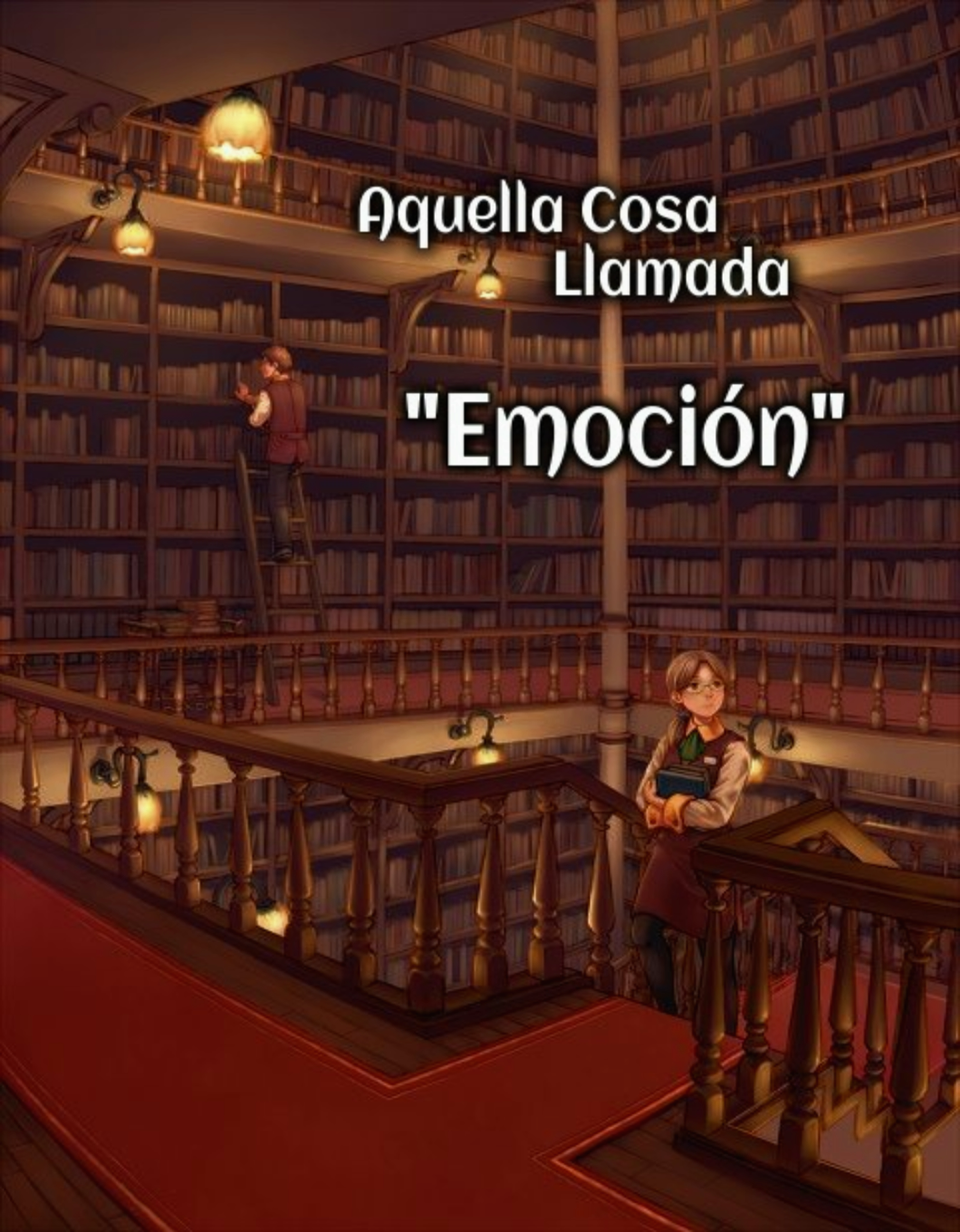 AQUELLA COSA LLAMADA "EMOCIÓN"