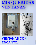 Mi nuevo Blog.- MIS QUERIDAS VENTANAS.