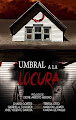 UMBRAL A LA LOCURA