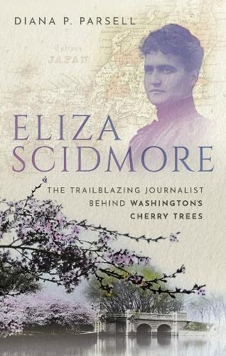 Image showing the book cover of Eliza Scidmore, The Trailblazing Journalist Behind Washington's Cherry Trees, by Diana Parsell.