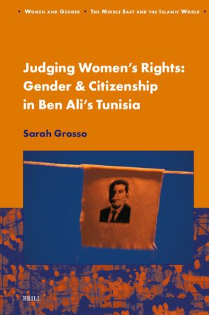 Cover Judging Women’s Rights, Gender & Citizenship in Ben Ali’s Tunisia