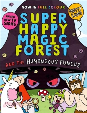 Super Happy Magic Forest and the Humongous Fungus：NOW IN COLOUR!