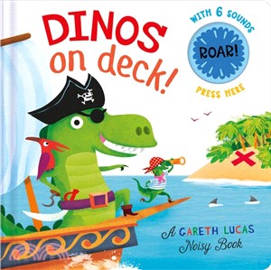 Dinos on Deck (A Gareth Lucas Noisy Book)