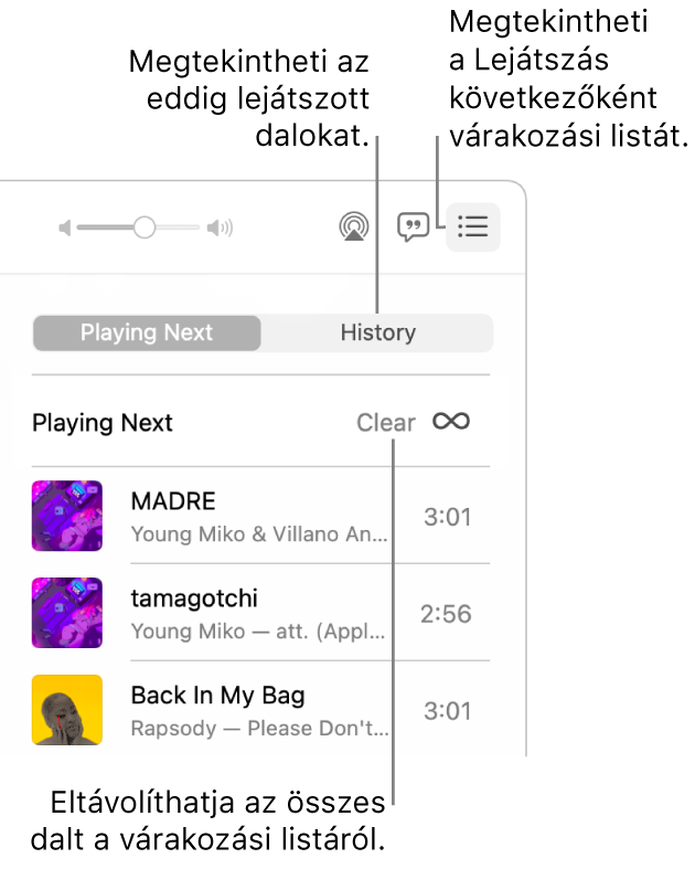 Az Apple Music jobb felső sarkában ki van jelölve a Lejátszás gomb, és megjelenik a dalok listája. Az Előzmények hivatkozásra kattintva megjelenítheti az előzőleg játszott dalokat. A Törlés linkre kattintva eltávolíthatja az összes zenét a várakozási sorból.