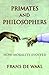 Primates and Philosophers: How Morality Evolved