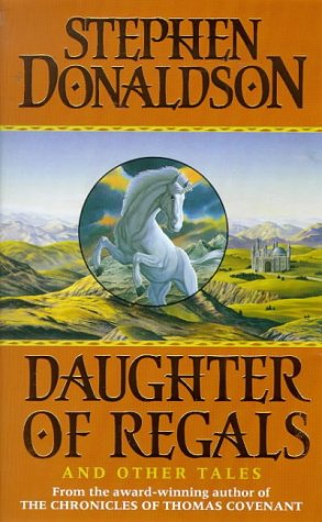 Daughter of Regals and Other Tales by Stephen R. Donaldson