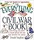 The Everything Civil War Book: Everything You Need to Know About the War That Divided the Nation