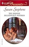 The Spanish Billionaire's Mistress (Latin Lovers, #17) by Susan Stephens