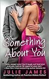 Something About You by Julie James