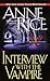 Interview with the Vampire by Anne Rice