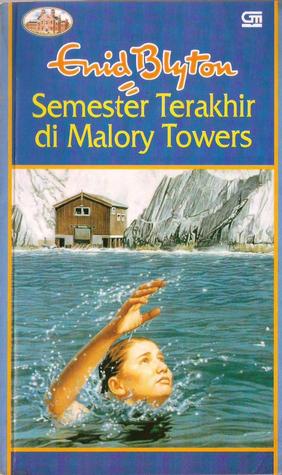 Semester Terakhir di Malory Towers by Enid Blyton