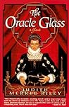 The Oracle Glass by Judith Merkle Riley