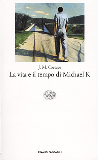 La vita e il tempo di Michael K. by J.M. Coetzee