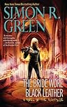 The Bride Wore Black Leather by Simon R. Green