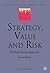 Strategy, Value and Risk: T...