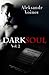 Dark Soul Vol. 2 (Dark Soul, #2)