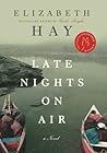 Late Nights on Air by Elizabeth Hay