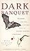 Dark Banquet: Blood and the...