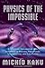 Physics of the Impossible by Michio Kaku