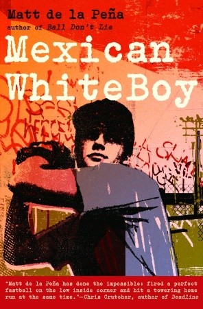 Mexican WhiteBoy by Matt de la Peña