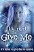 Give Me (Wyrd and Fae, #1)