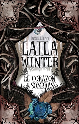 Laila Winter y el corazón de las sombras by Bárbara G. Rivero