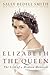 Elizabeth the Queen: The Li...