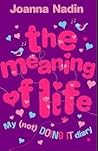 The Meaning of Life by Joanna Nadin