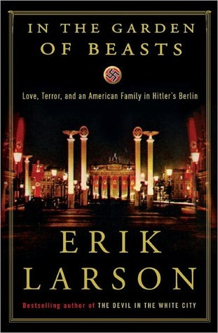 In the Garden of Beasts by Erik Larson