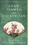 Snow Flower and the Secret Fan by Lisa See