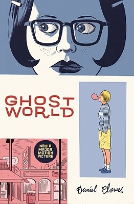 Ghost World by Daniel Clowes