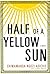 Half of a Yellow Sun by Chimamanda Ngozi Adichie