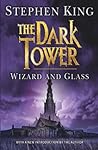 Wizard and Glass (The Dark Tower, #4)