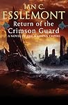 Return of the Crimson Guard (Novels of the Malazan Empire, #2)