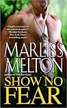 Show No Fear by Marliss Melton