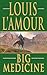 Big Medicine by Louis L'Amour