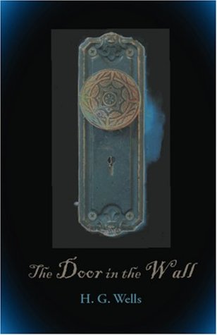 The Door in the Wall by H.G. Wells