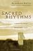 Sacred Rhythms: Arranging Our Lives for Spiritual Transformation (Transforming Resources)