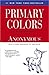 Primary Colors by Anonymous