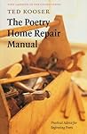 The Poetry Home Repair Manual by Ted Kooser