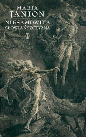 Niesamowita słowiańszczyzna. Fantazmaty literatury by Maria Janion