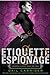 Etiquette & Espionage (Fini...