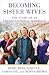 Becoming Sister Wives: The Story of an Unconventional Marriage