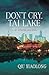 Don't Cry, Tai Lake (Inspec...